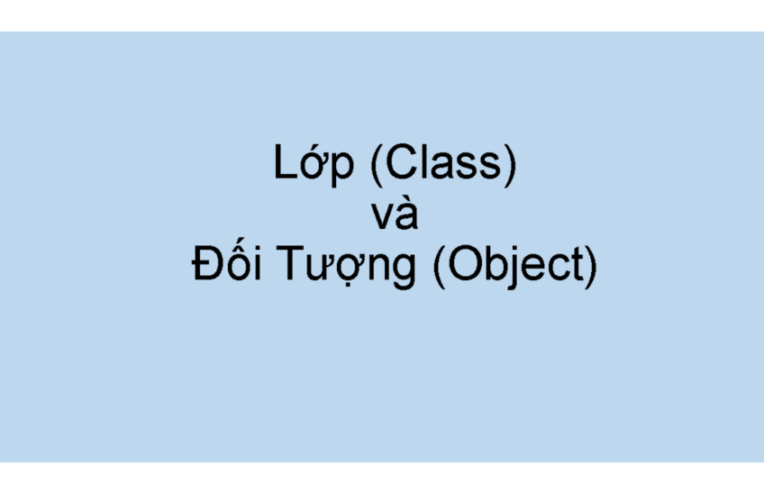 Phân biệt Class và Object trong lập trình hướng đối tượng - Trung tâm ...